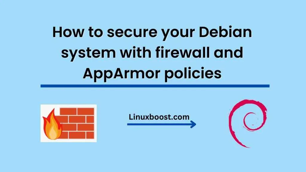 How to secure your Debian system with firewall and AppArmor policies