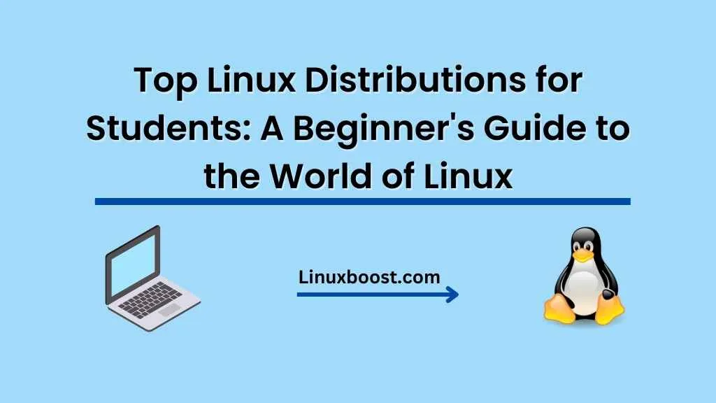 Top Linux Distributions for Students