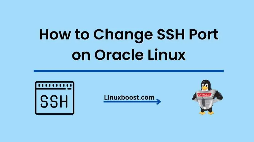 How To Change Ssh Port On Oracle Linux Linuxboost