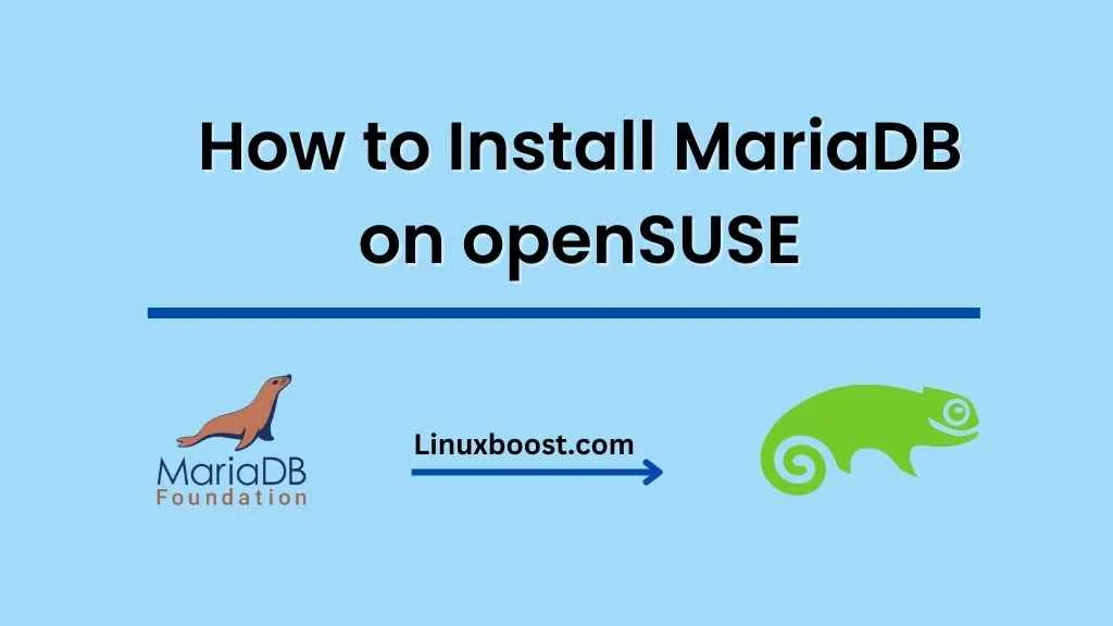 How To Install MariaDB On OpenSUSE LinuxBoost