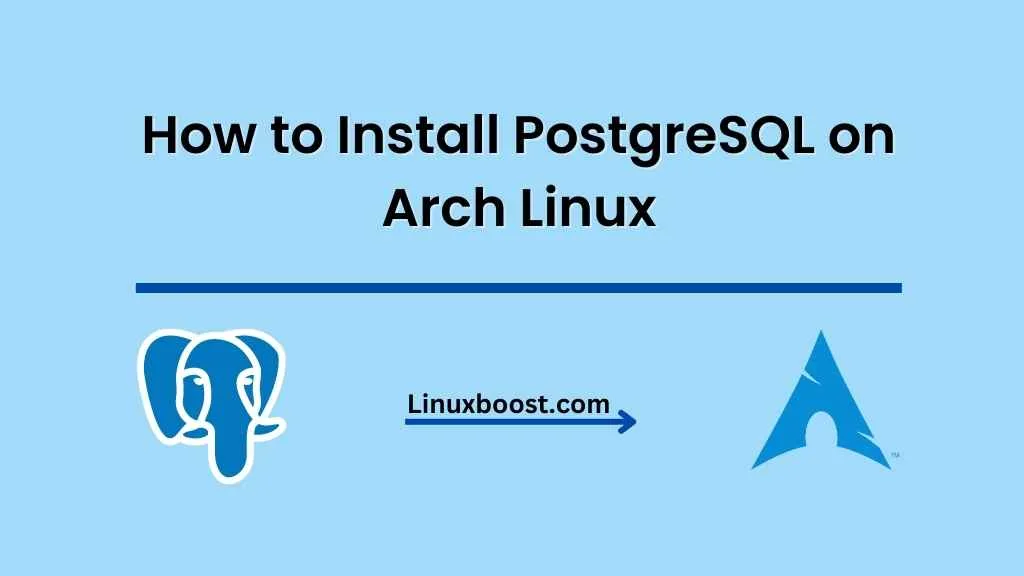 How to Install PostgreSQL on Arch Linux
