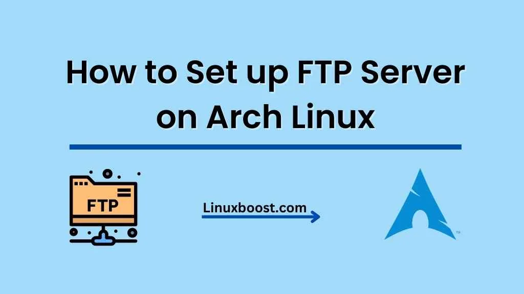 how-to-set-up-ftp-server-on-arch-linux-linuxboost