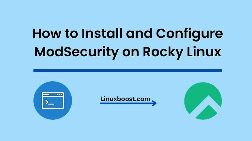 How to Install and Configure ModSecurity on Rocky Linux